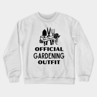 Official Gardening Outfit Crewneck Sweatshirt